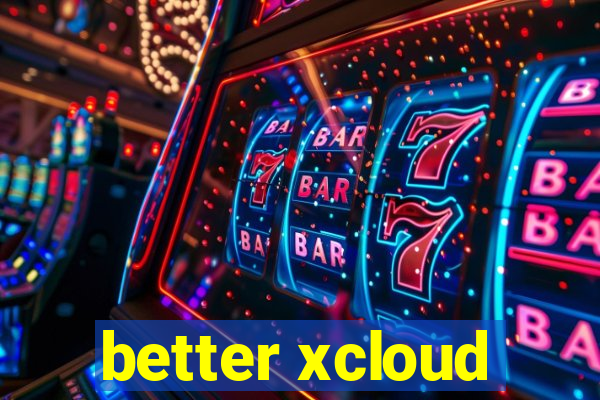 better xcloud